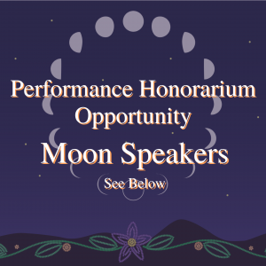 Purple hue overlays, illustrated phases of the moon in a circle, on a blue starry background, with beaded green leaves and a purple beaded flower on a black waved border on the bottom of the image, with the words Performance Honorarium Opportunity Moon Speakers.